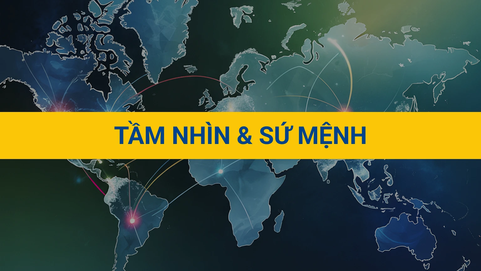 Tầm Nhìn Và Sứ Mệnh Của Chúng Tôi